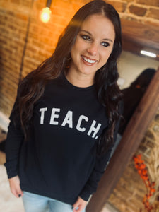 TEACH. Black Sweatshirt